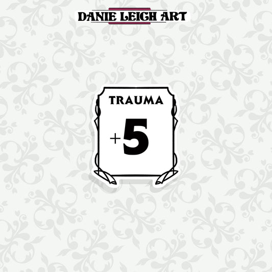 Trauma +5 Stat -  Dungeons and Dragons Sticker - Vinyl or Holographic three sizes