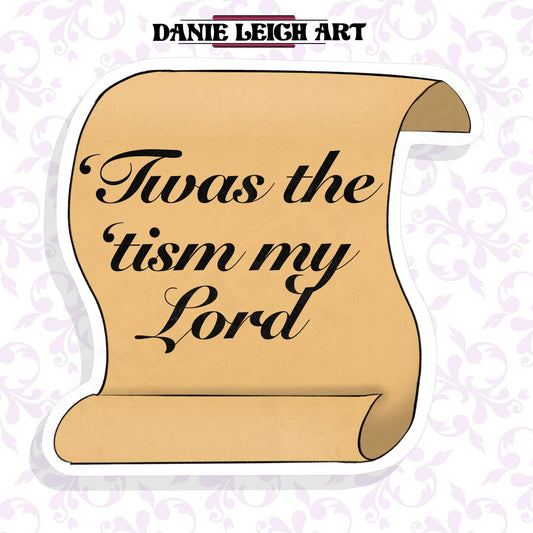 Twas the 'Tism My Lord - Funny Autism sticker - Holographic or Vinyl