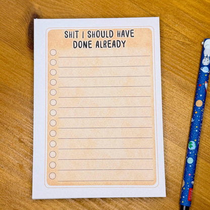 Shit I should have done already - Funny To Do List Notepad – A6, 50 Pages, Chipboard Backing