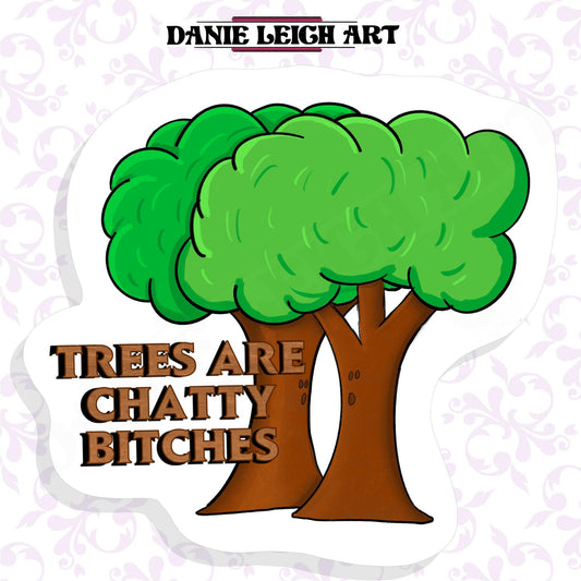 Trees are chatty bitches Sticker - Dungeons and Daddies - Holographic or Vinyl