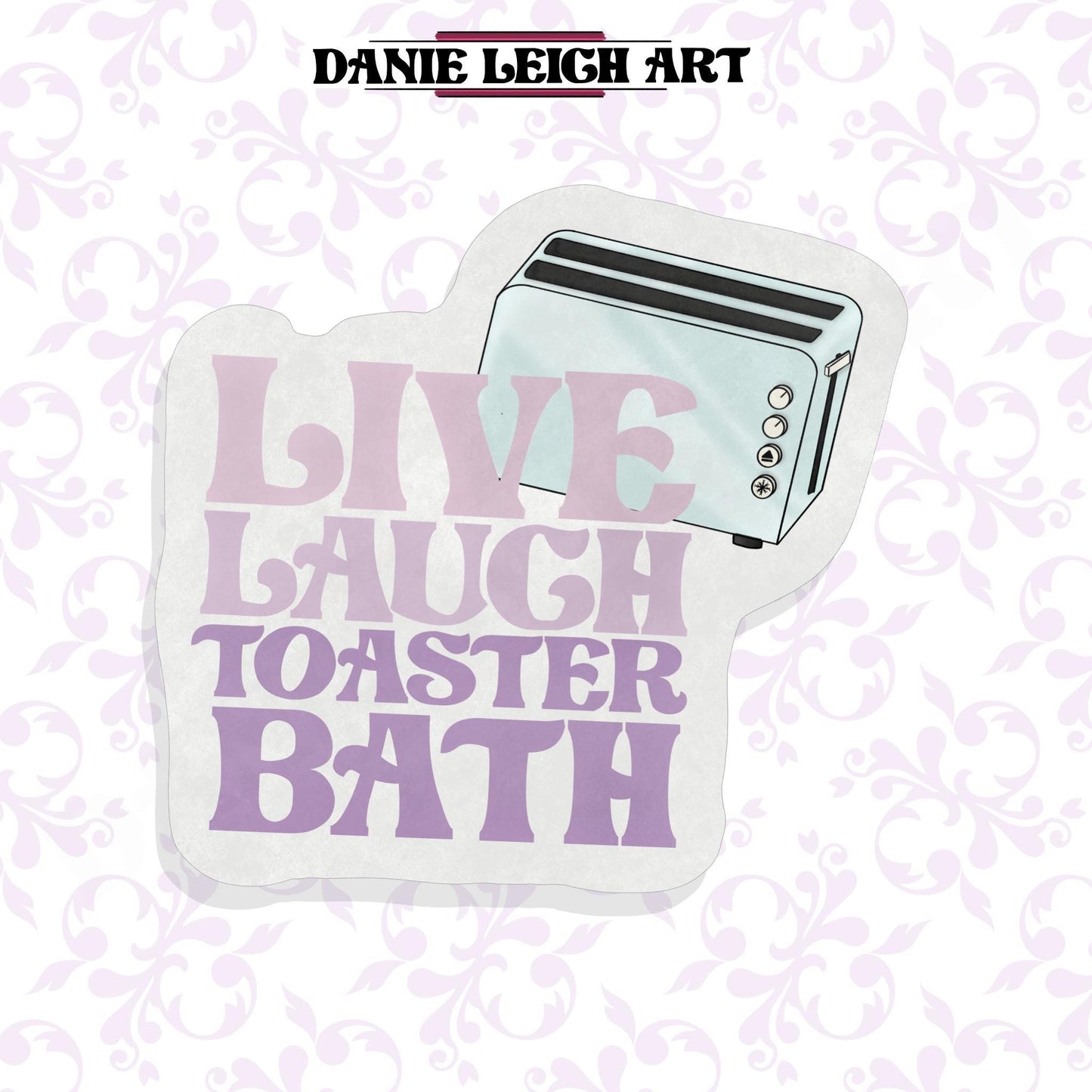 Live Laugh Toaster Bath sticker