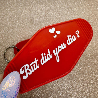 But did you die? - Motel Keychain