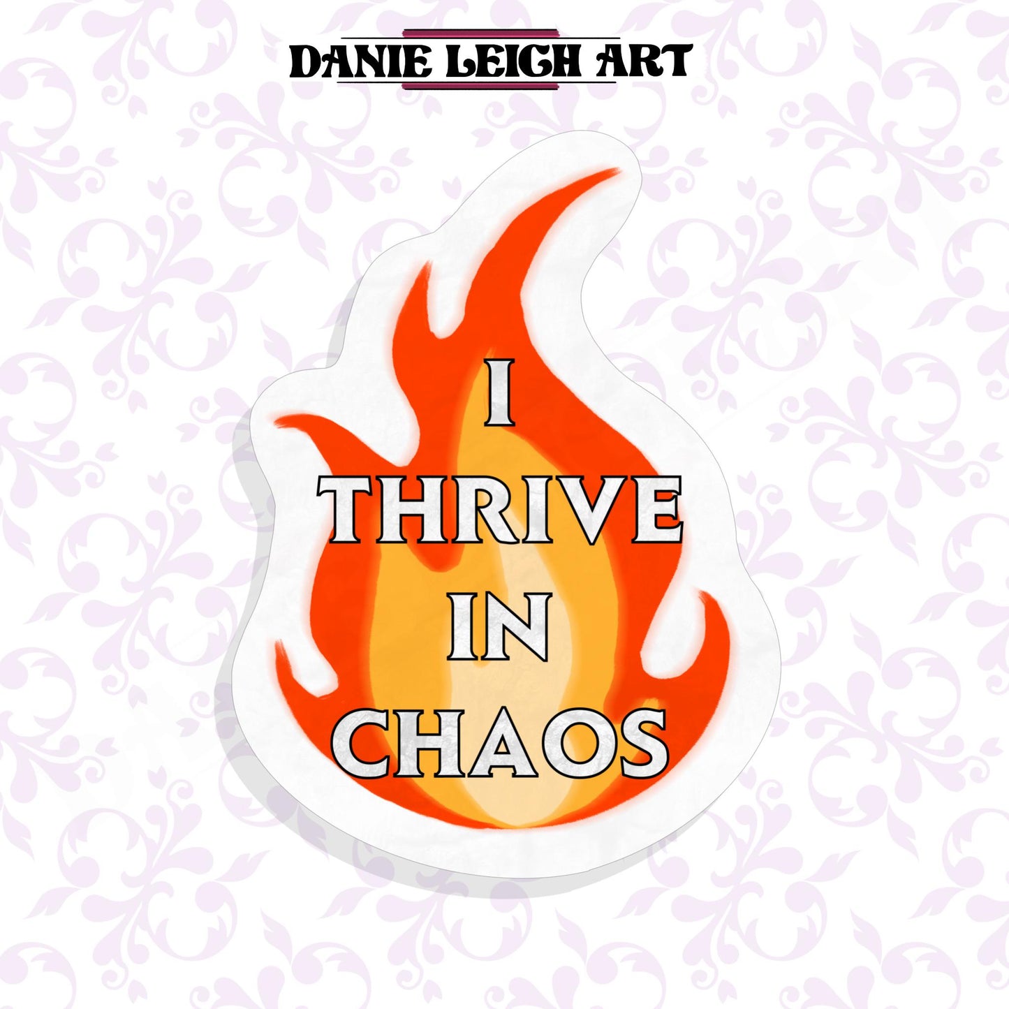 I thrive in chaos Sticker - Holographic or Vinyl