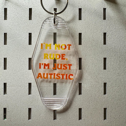 I'm not rude I'm just autistic - Blue or Clear Glitter Motel keyring