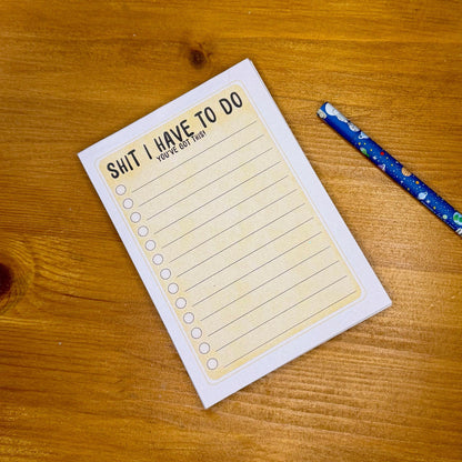 Shit I have to do - Funny to do list - A6 Notepad 50 Pages