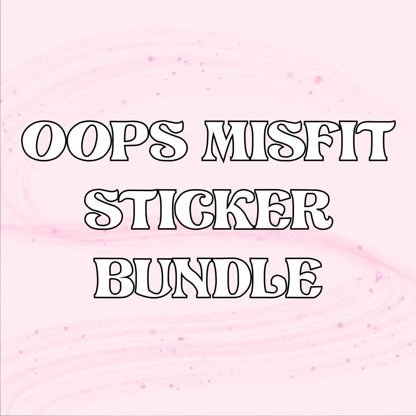 Oops! Sticker Bundle - Various sizes, types, misprints that are still good quality! LIMITED STOCK
