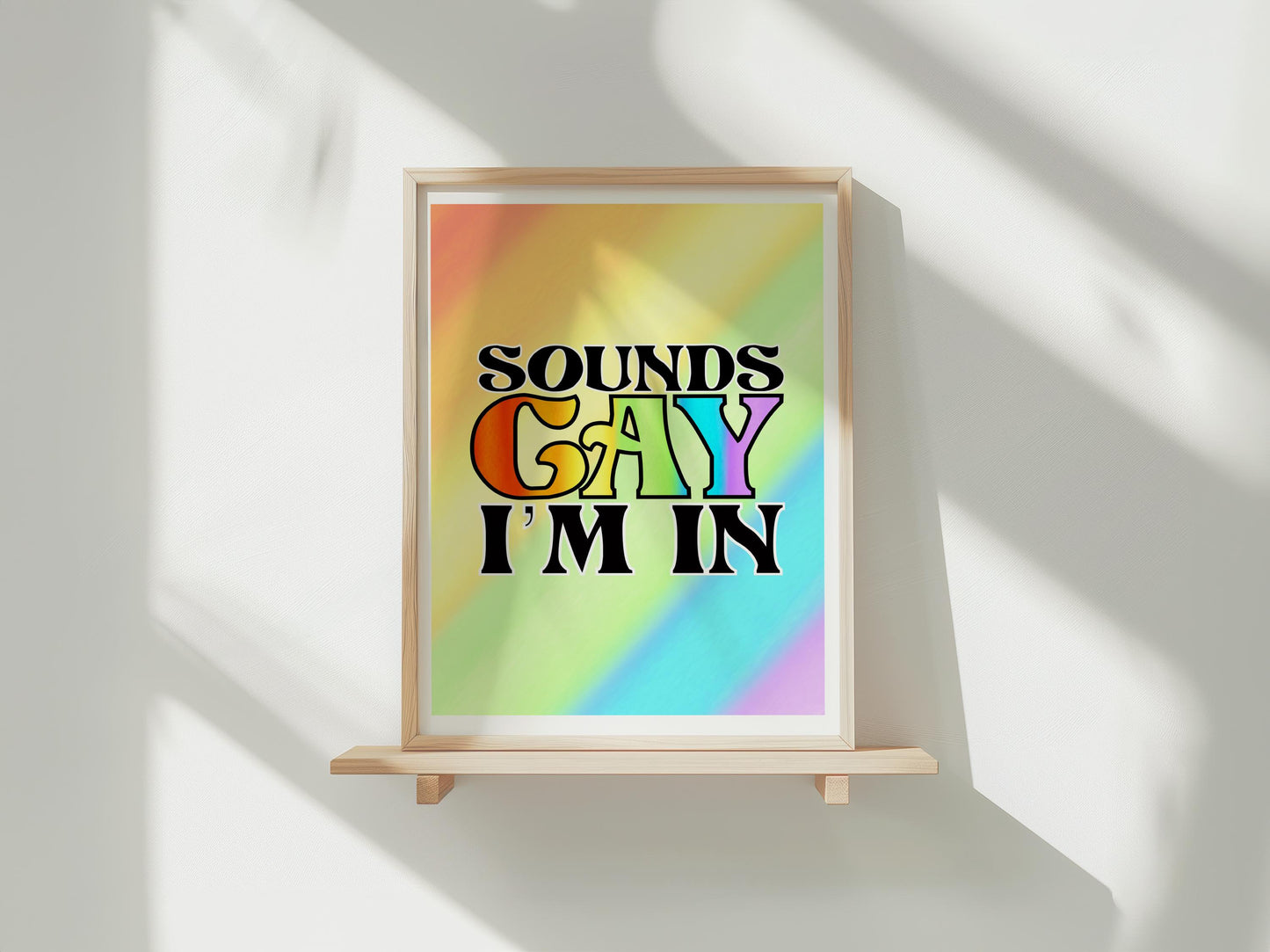 Sounds Gay I'm in - A4 print