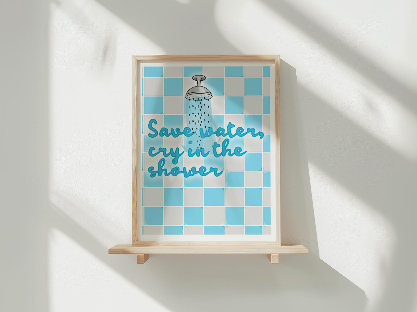 Save Water, Cry in the Shower - A4 print