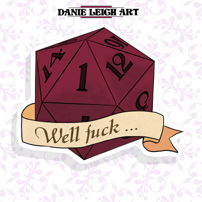 Critical fail 'Well fuck' - funny Dungeons and Dragons D20 Sticker - Holographic or Vinyl