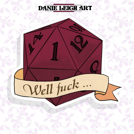 Critical fail 'Well fuck' - funny Dungeons and Dragons D20 Sticker - Holographic or Vinyl