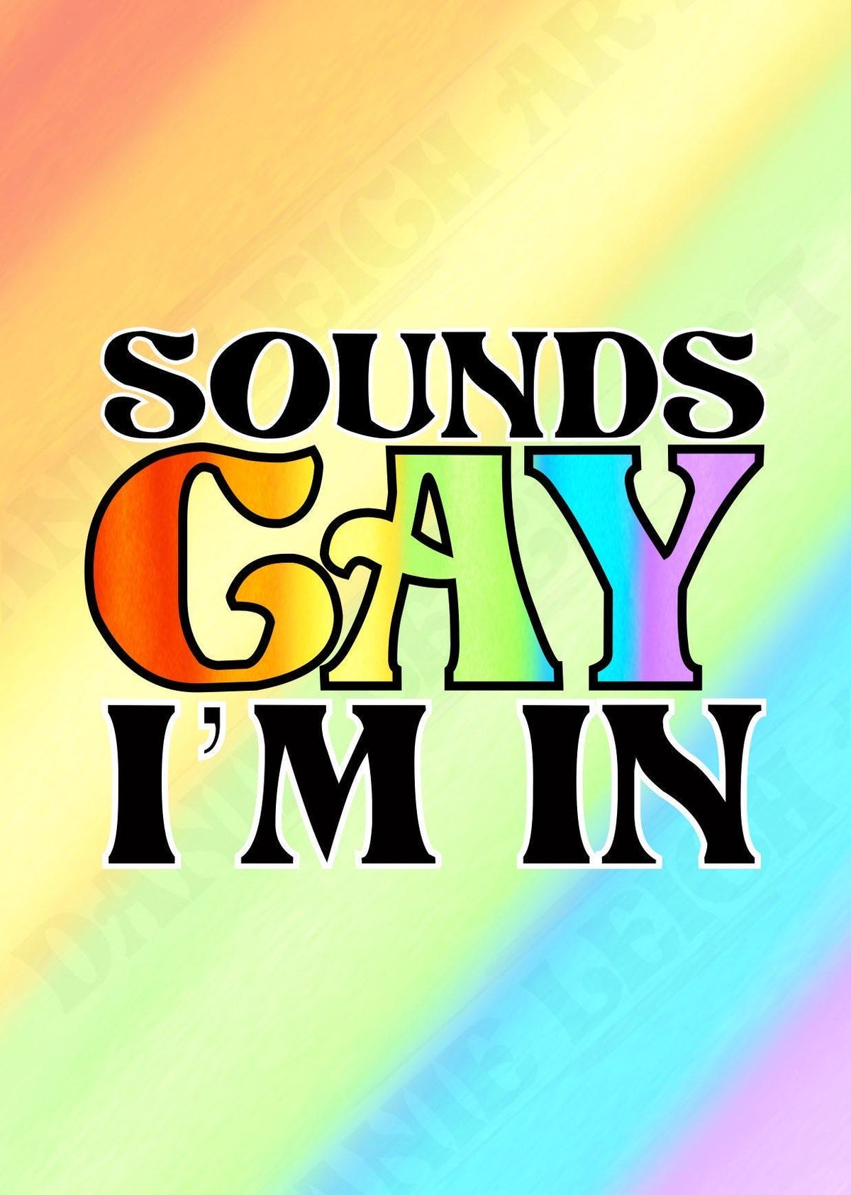 Sounds Gay I'm in - A4 print