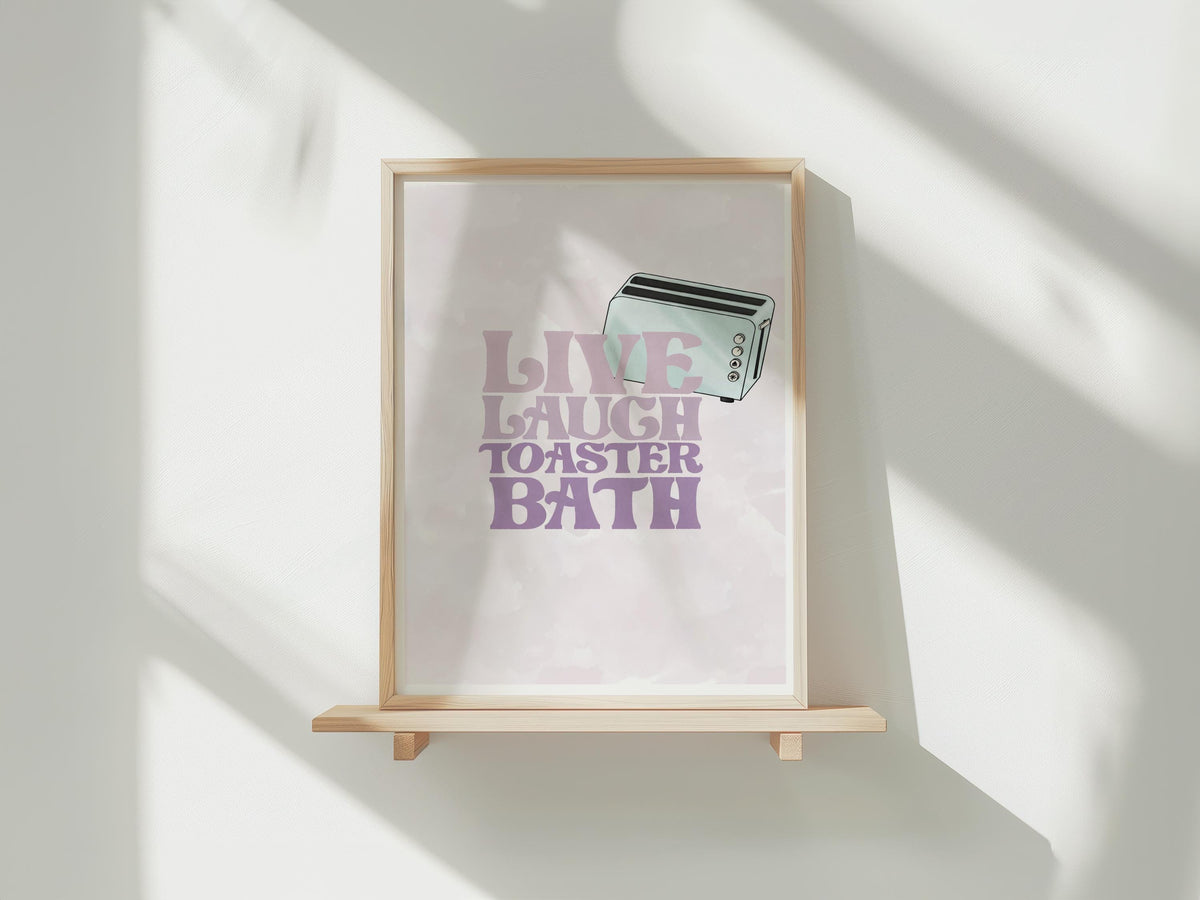 Live Laugh Toaster Bath - A4 print