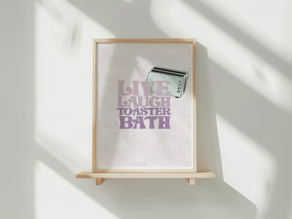Live Laugh Toaster Bath - A4 print