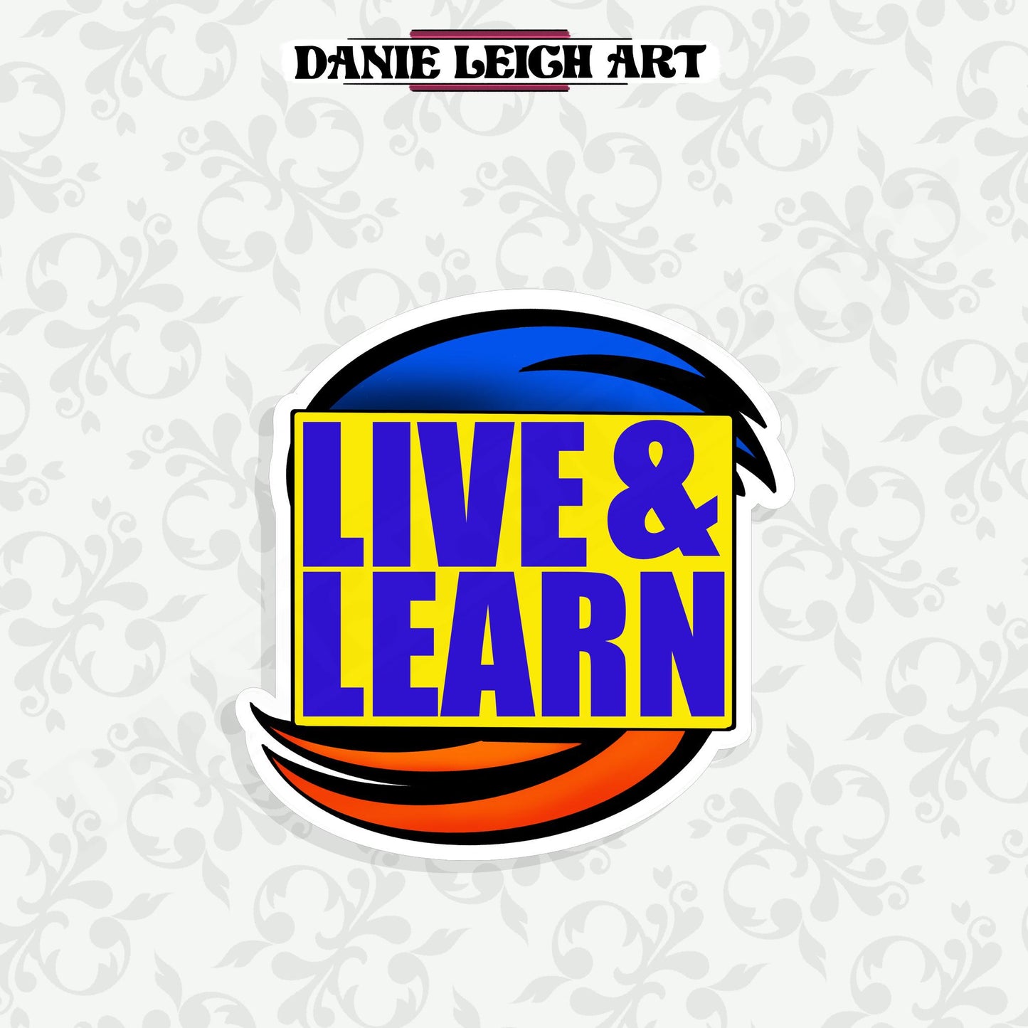 Live and learn - Sonic Sticker - holographic or vinyl sticker three sizes available