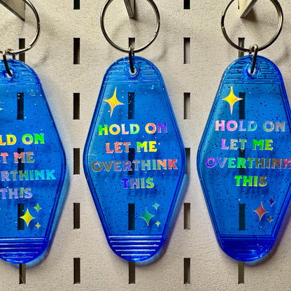 Hold on let me overthink this - Glitter Blue Motel Keychain