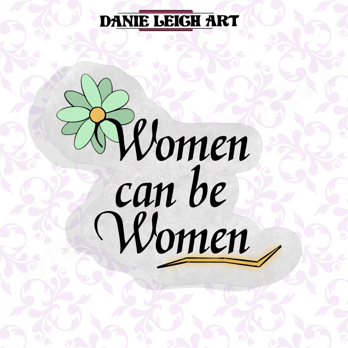 Women can be Women Sticker