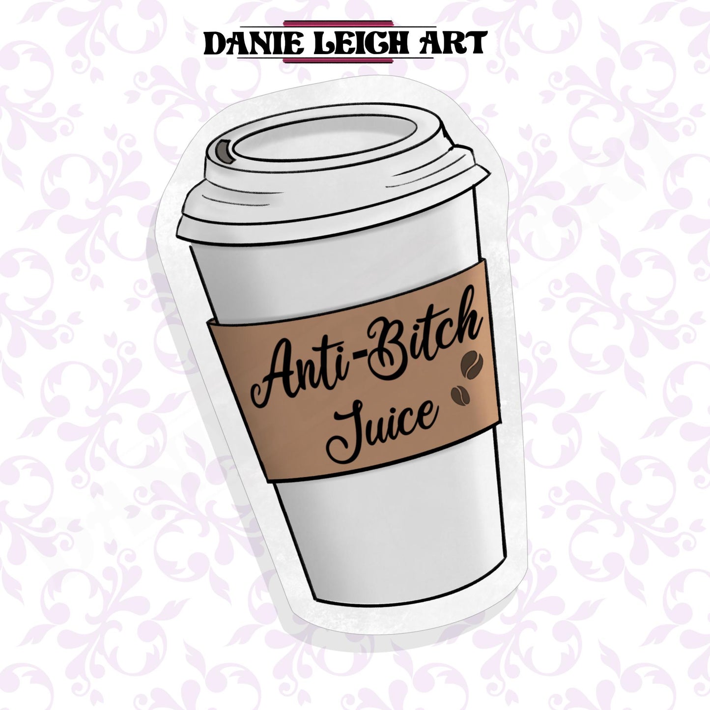 Anti-Bitch Juice Sticker - Holographic or Vinyl